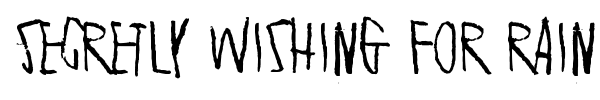 Secretly wishing for rain font preview